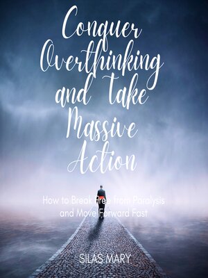 cover image of Conquer Overthinking and Take Massive Action